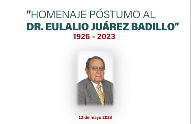 Homenaje póstumo al Dr. Eulalio Juárez Badillo